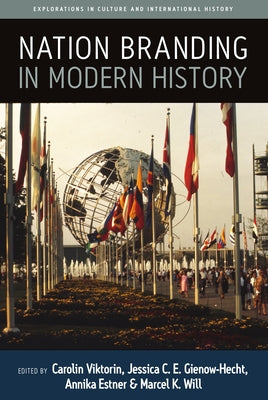Nation Branding in Modern History by Viktorin, Carolin