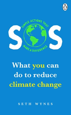SOS: What You Can Do to Reduce Climate Change by Wynes, Seth