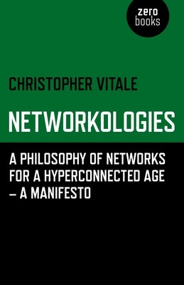 Networkologies by Vitale, Christopher