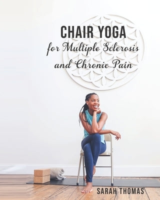 Chair Yoga for Multiple Sclerosis and Chronic Pain by Blevins, Ebony