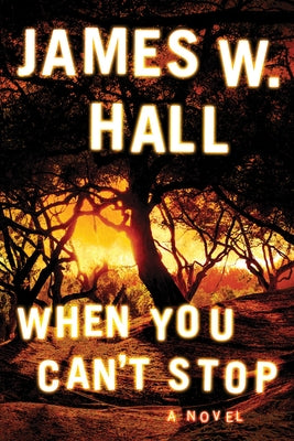 When You Can't Stop by Hall, James W.