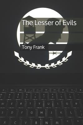 The Lesser of Evils by Frank, Tony