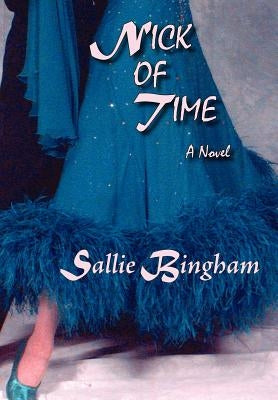 Nick of Time (Hardcover) by Bingham, Sallie