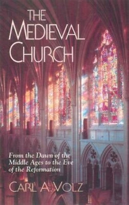 The Medieval Church by Volz, Carl A.