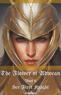The Flower of Adwean by Gray, Ash