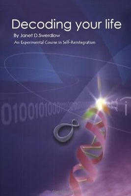 Decoding Your Life by Mourglia-Swerdlow, Janet Diane