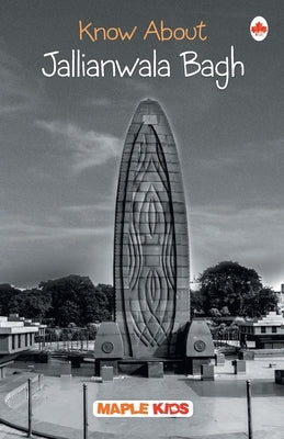 Jallianwala Bagh (Know About) by Maple Press