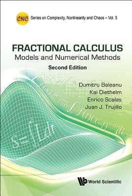 Fractional Calculus: Models and Numerical Methods (Second Edition) by Trujillo, Juan J.