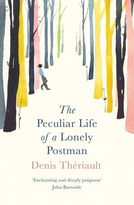 The Peculiar Life of a Lonely Postman by Thériault, Denis