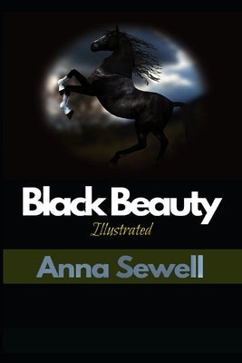 Black Beauty Illustrated: By Anna Sewell by Sewell, Anna