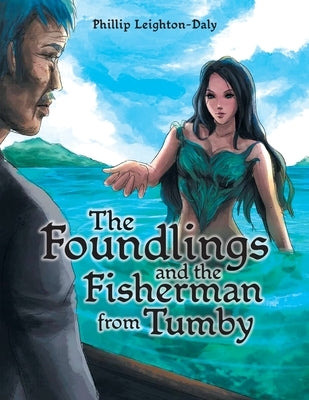 The Foundlings and the Fisherman from Tumby by Leighton-Daly, Phillip