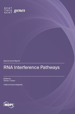 RNA Interference Pathways by Orban, Tamas I.