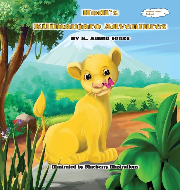 Hodi's Kilimanjaro Adventures by Jones, K. Alana