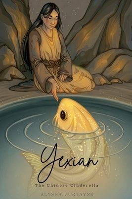 Yexian: the Chinese Cinderella by Curtayne, Alyssa