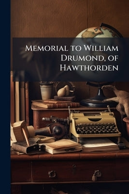 Memorial to William Drumond, of Hawthorden by Anonymous