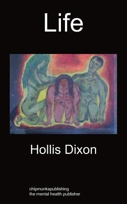 Life by Dixon, Hollis