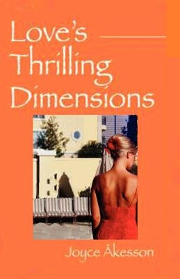 Love's Thrilling Dimensions by Akesson, Joyce