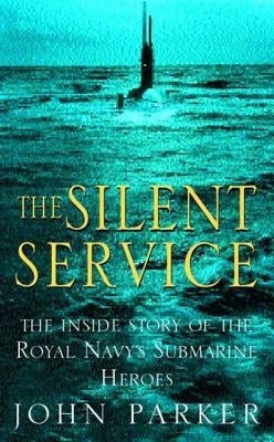The Silent Service by Parker, John
