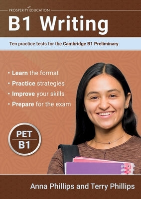 B1 Writing: Ten practice tests for the Cambridge Preliminary by Phillips, Anna