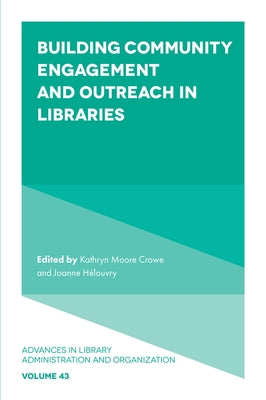 Building Community Engagement and Outreach in Libraries by Moore Crowe, Kathryn