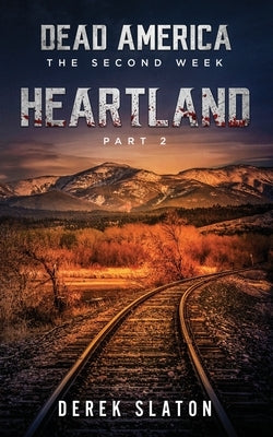 Dead America: Heartland - Pt. 2 by Slaton, Derek