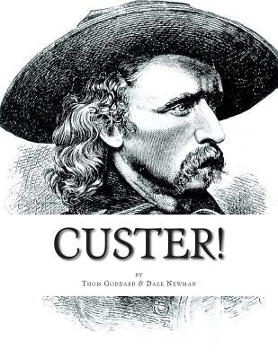 Custer!: The Musical by Newman, Dale