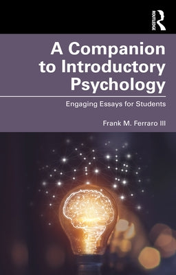 A Companion to Introductory Psychology: Engaging Essays for Students by Ferraro, Frank M., III