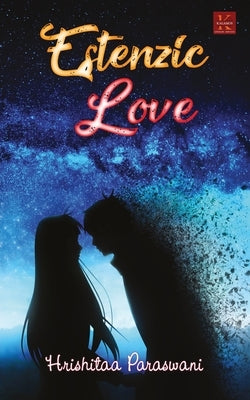 Estenzic Love by Paraswani, Hrishitaa