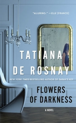 Flowers of Darkness by De Rosnay, Tatiana
