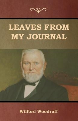 Leaves from My Journal by Woodruff, Wilford