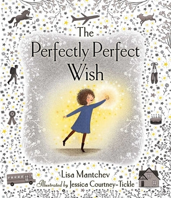 The Perfectly Perfect Wish by Mantchev, Lisa