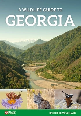A Wildlife Guide to Georgia by de Meulenaer, Brecht