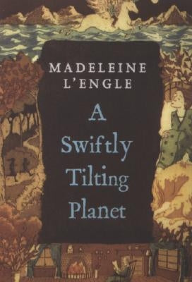 A Swiftly Tilting Planet by L'Engle, Madeleine
