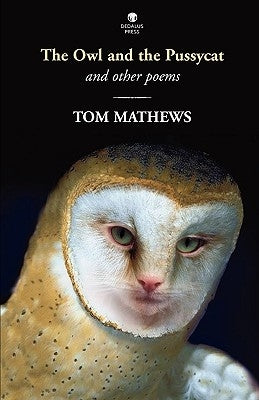 The Owl and the Pussycat: And Other Poems by Mathews, Tom