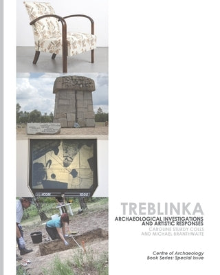 Treblinka: Archaeological and Artistic Responses by Branthwaite, Michael