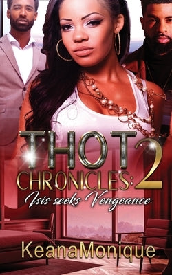 THOT Chronicles 2: Isis seeks vengeance by Monique, Keana