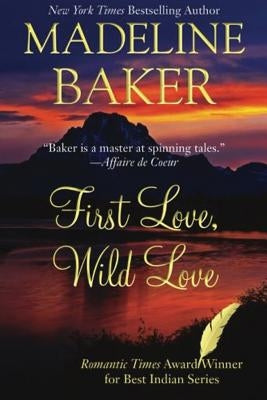 First Love, Wild Love by Baker, Madeline