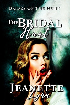 The Bridal Hunt by Lynn, Jeanette