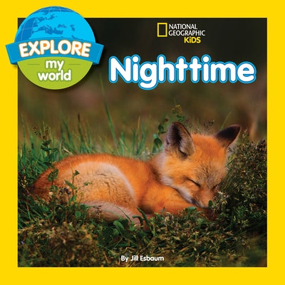 Explore My World: Nighttime by Esbaum, Jill