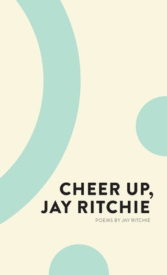 Cheer Up, Jay Ritchie by Ritchie, Jay