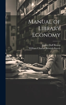 Manual of Library Economy by Brown, James Duff