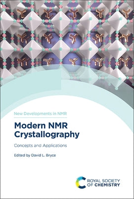 Modern NMR Crystallography: Concepts and Applications by Bryce, David L.