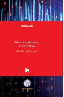 Advances in Sound Localization by Strumillo, Pawel