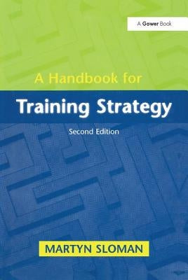 A Handbook for Training Strategy by Sloman, Martyn