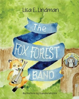 The Fox Forest Band by Lindman, Lisa E.