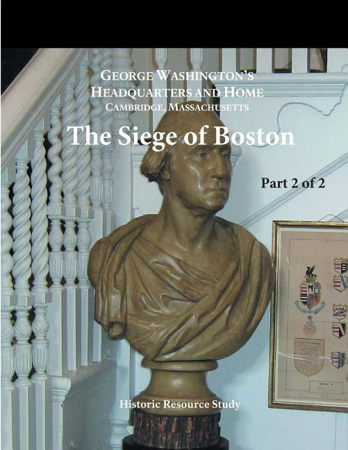 The Siege of Boston: Part 2 of 2 by U. S. Department of Interior