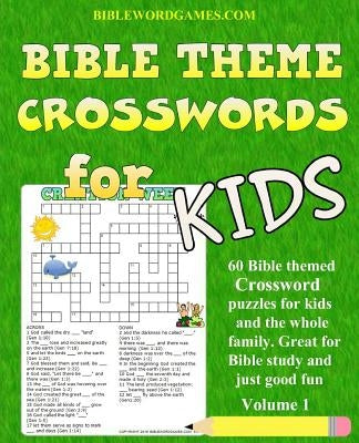 Kids Bible Theme Crossword Puzzles Volume 1: 60 Bible themed crossword puzzles on Bible characters, places, and events by Watson, Gary W.