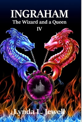Ingraham: The Wizard and a Queen by Jewell, Lynda L.
