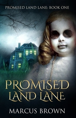 Promised Land Lane by Brown, Marcus