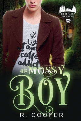 His Mossy Boy by Cooper, R.
